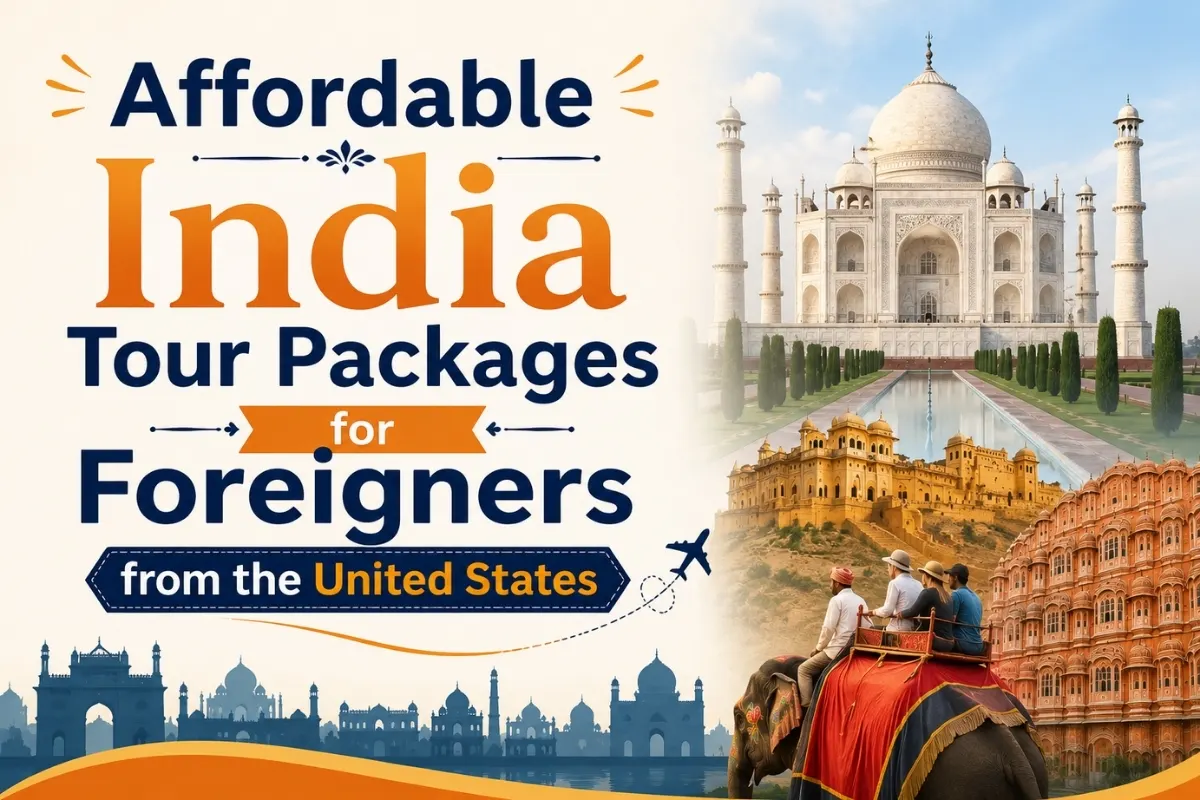 Affordable India Tour Packages for Foreigners from the US