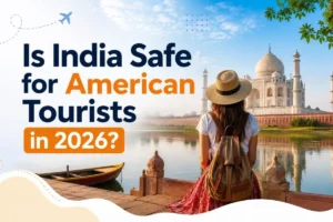 Is India Safe for American Tourists in 2026?