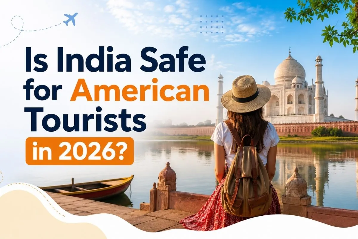 Is India Safe for American Tourists in 2026